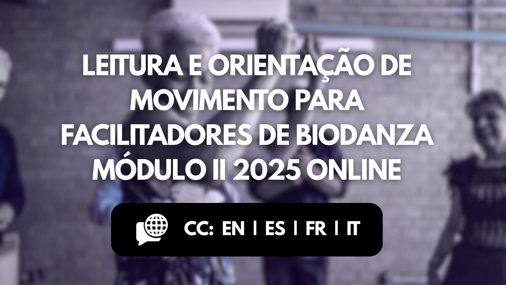 Online: Leitura e Orientação de Movimento – Módulo II 2025 Somente Online + Bônus Módulo I